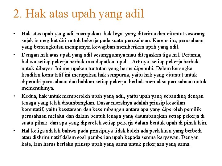 2. Hak atas upah yang adil • • Hak atas upah yang adil merupakan