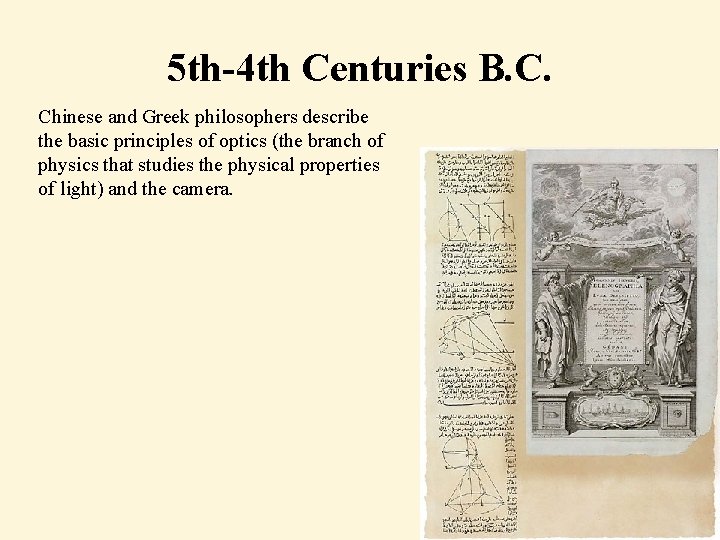 5 th-4 th Centuries B. C. Chinese and Greek philosophers describe the basic principles