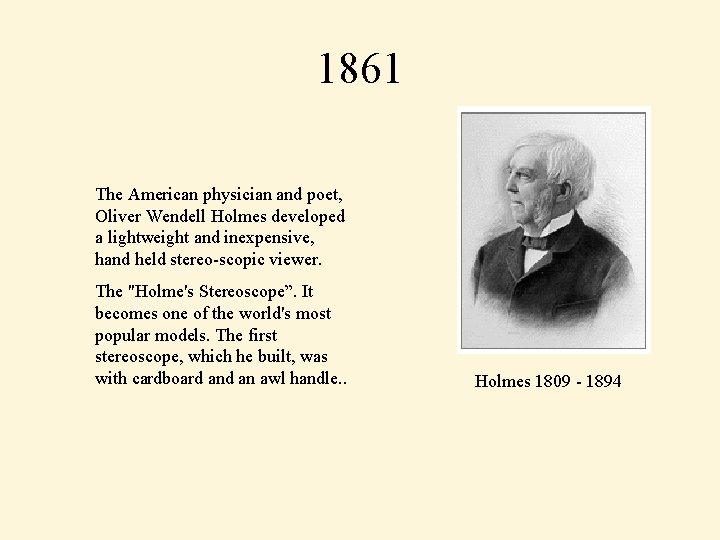 1861 The American physician and poet, Oliver Wendell Holmes developed a lightweight and inexpensive,