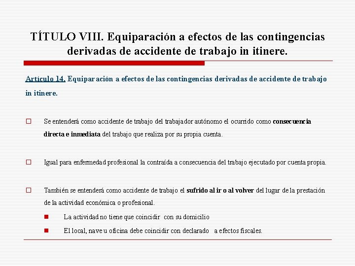 TÍTULO VIII. Equiparación a efectos de las contingencias derivadas de accidente de trabajo in