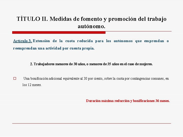 TÍTULO II. Medidas de fomento y promoción del trabajo autónomo. Artículo 3. Extensión de