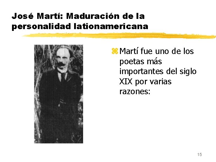 José Martí: Maduración de la personalidad lationamericana z Martí fue uno de los poetas