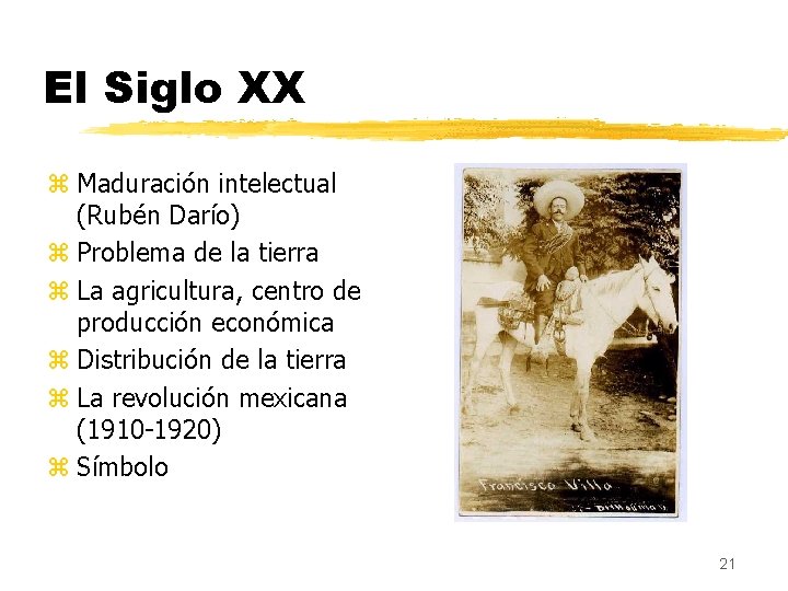 El Siglo XX z Maduración intelectual (Rubén Darío) z Problema de la tierra z