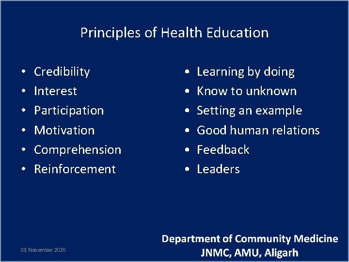 Principles of Health Education • • • Credibility Interest Participation Motivation Comprehension Reinforcement 03