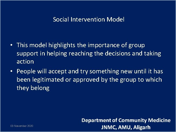 Social Intervention Model • This model highlights the importance of group support in helping