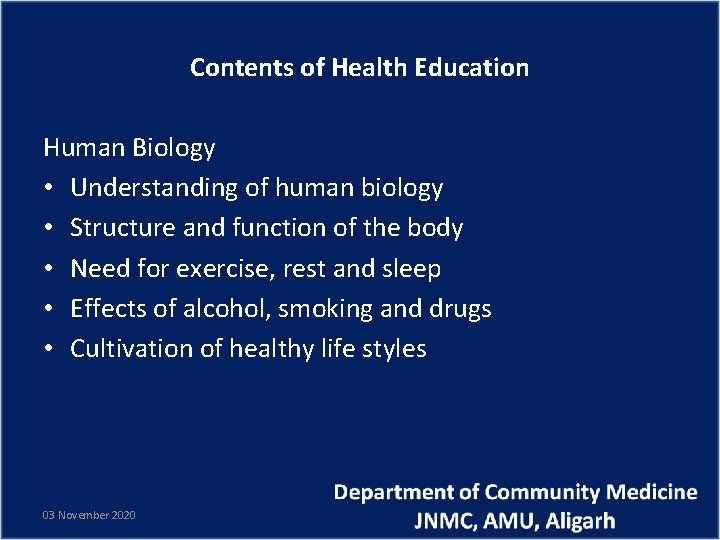 Contents of Health Education Human Biology • Understanding of human biology • Structure and