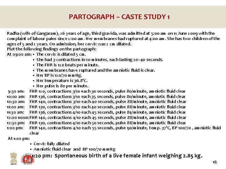 PARTOGRAPH – CASTE STUDY 1 Radha (wife of Gangaram), 26 years of age, third