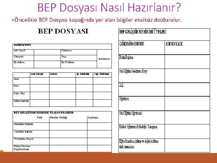 BEP Dosyası Nasıl Hazırlanır? • Öncelikle BEP Dosyası kapağında yer alan bilgiler eksiksiz doldurulur.