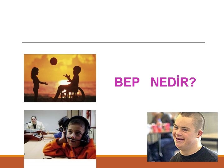 BEP NEDİR? 