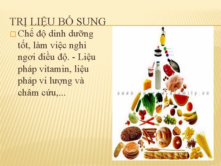 TRỊ LIỆU BỔ SUNG � Chế độ dinh dưỡng tốt, làm việc nghỉ ngơi