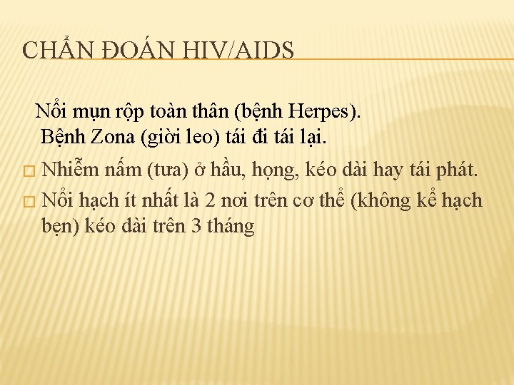 CHẨN ĐOÁN HIV/AIDS Nổi mụn rộp toàn thân (bệnh Herpes). Bệnh Zona (giời leo)