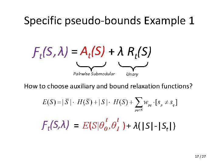 Specific pseudo-bounds Example 1 Ƒt(S , λ) = At(S) + λ Rt(S) Pairwise Submodular