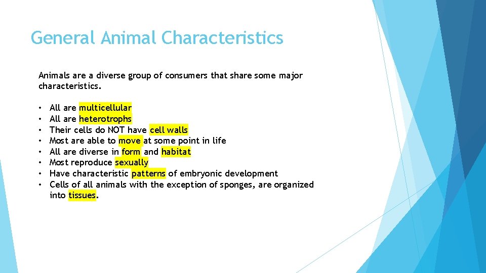 General Animal Characteristics Animals are a diverse group of consumers that share some major