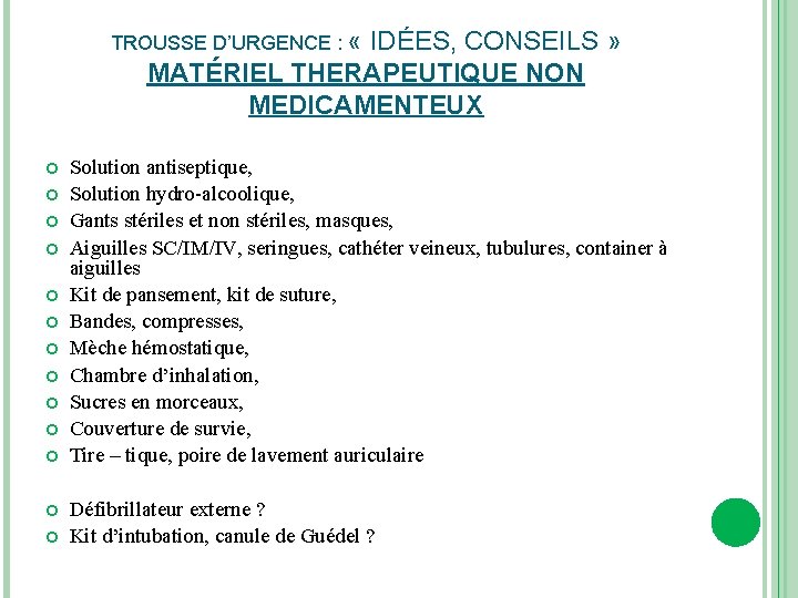 TROUSSE D’URGENCE : « IDÉES, CONSEILS » MATÉRIEL THERAPEUTIQUE NON MEDICAMENTEUX Solution antiseptique, Solution