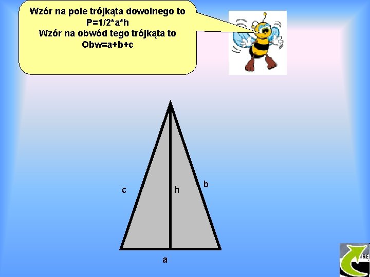 Wzór na pole trójkąta dowolnego to P=1/2*a*h Wzór na obwód tego trójkąta to Obw=a+b+c