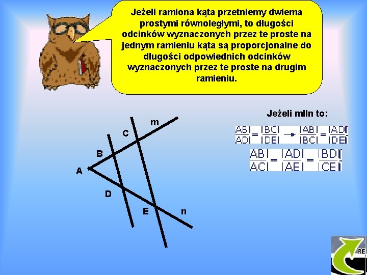 Jeżeli ramiona kąta przetniemy dwiema prostymi równoległymi, to długości odcinków wyznaczonych przez te proste