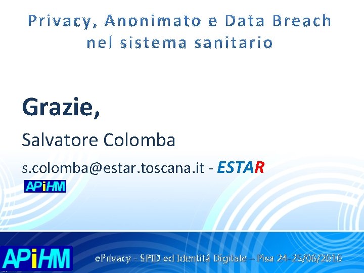 Grazie, Salvatore Colomba s. colomba@estar. toscana. it - ESTAR e. Privacy - SPID ed