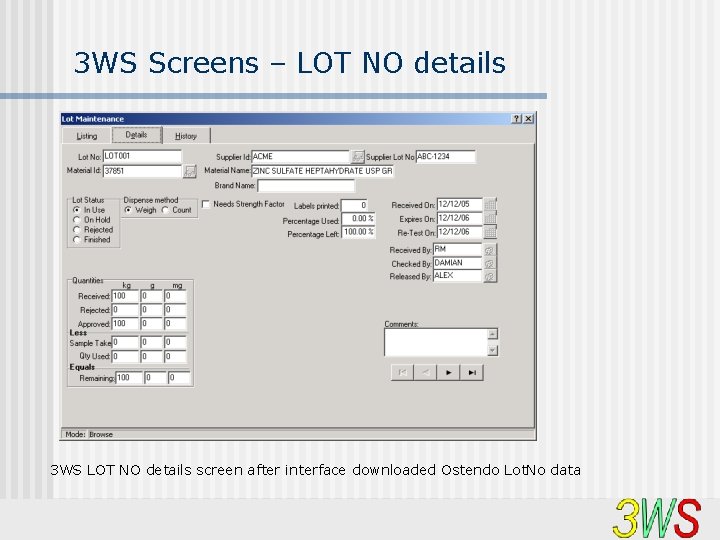 3 WS Screens – LOT NO details 3 WS LOT NO details screen after