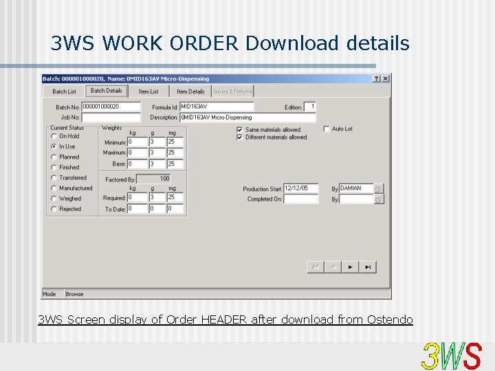 3 WS WORK ORDER Download details 3 WS Screen display of Order HEADER after