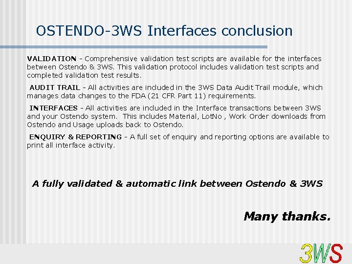 OSTENDO-3 WS Interfaces conclusion VALIDATION - Comprehensive validation test scripts are available for the