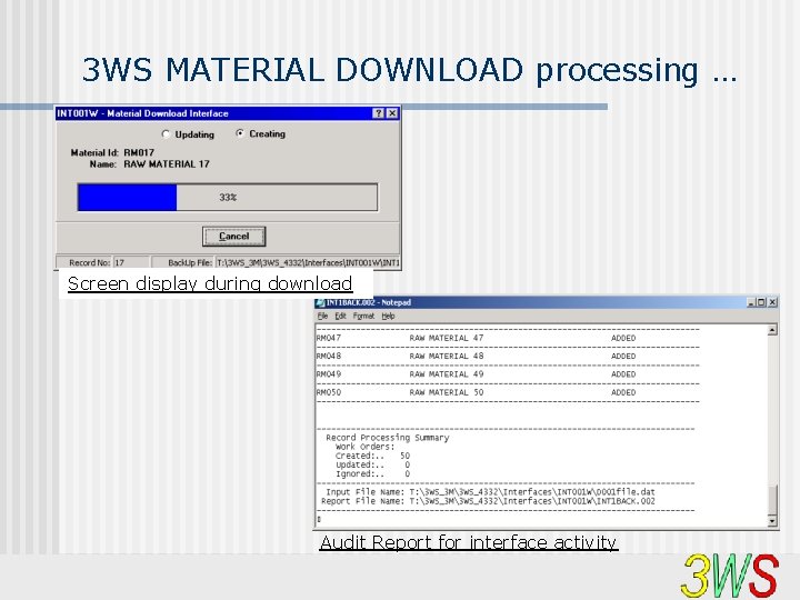 3 WS MATERIAL DOWNLOAD processing … Screen display during download Audit Report for interface