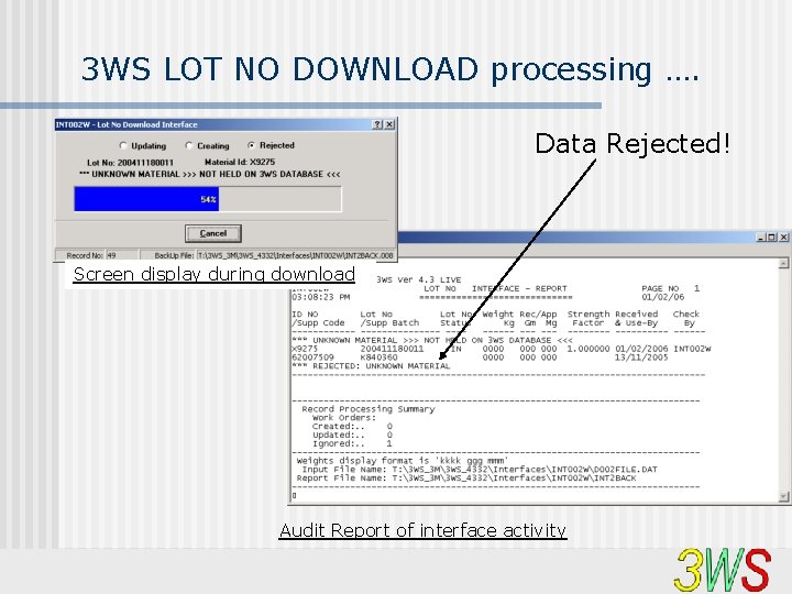 3 WS LOT NO DOWNLOAD processing …. Data Rejected! Screen display during download Audit
