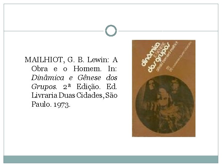MAILHIOT, G. B. Lewin: A Obra e o Homem. In: Dinâmica e Gênese dos