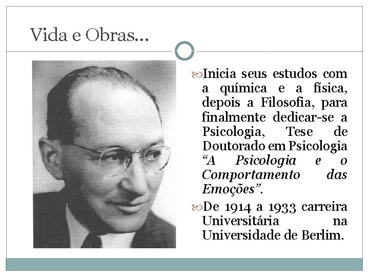 Vida e Obras. . . Inicia seus estudos com a química e a física,