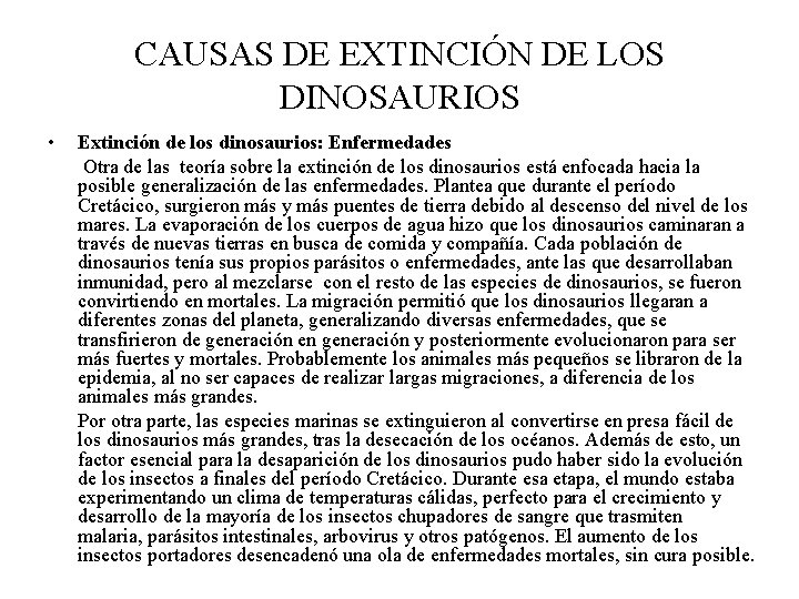 CAUSAS DE EXTINCIÓN DE LOS DINOSAURIOS • Extinción de los dinosaurios: Enfermedades Otra de