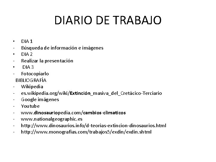 DIARIO DE TRABAJO • DIA 1 - Búsqueda de información e imágenes • DIA