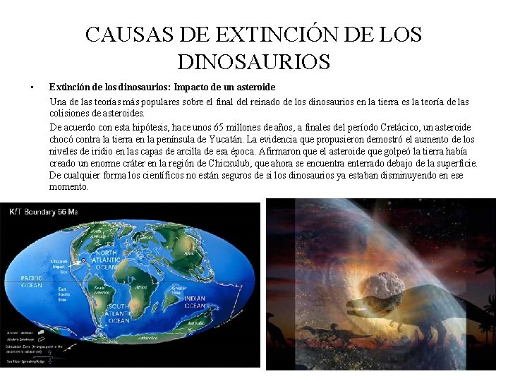 CAUSAS DE EXTINCIÓN DE LOS DINOSAURIOS • Extinción de los dinosaurios: Impacto de un