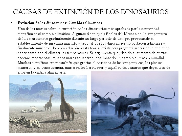 CAUSAS DE EXTINCIÓN DE LOS DINOSAURIOS • Extinción de los dinosaurios: Cambios climáticos Una