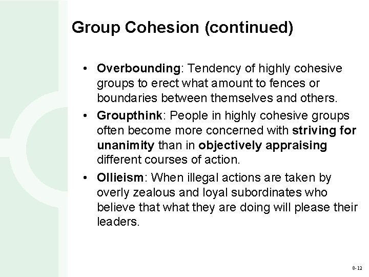 Group Cohesion (continued) • Overbounding: Tendency of highly cohesive groups to erect what amount