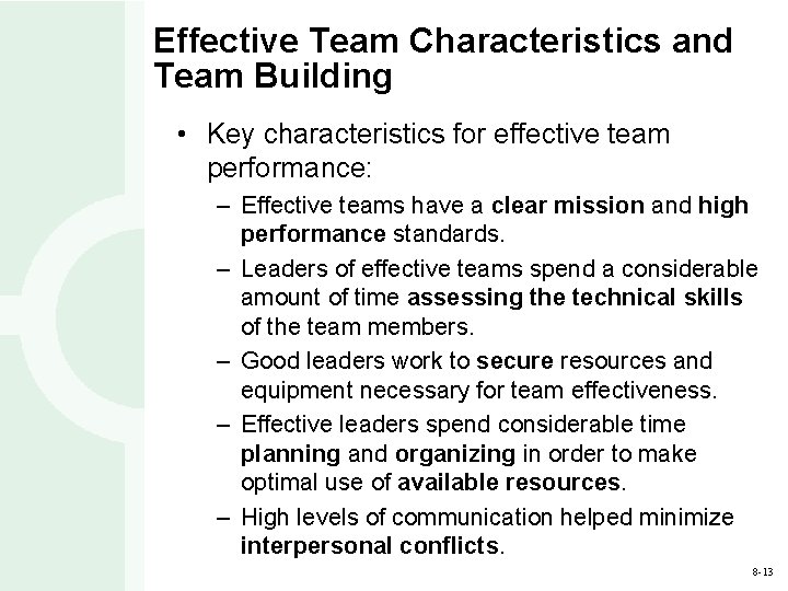 Effective Team Characteristics and Team Building • Key characteristics for effective team performance: –