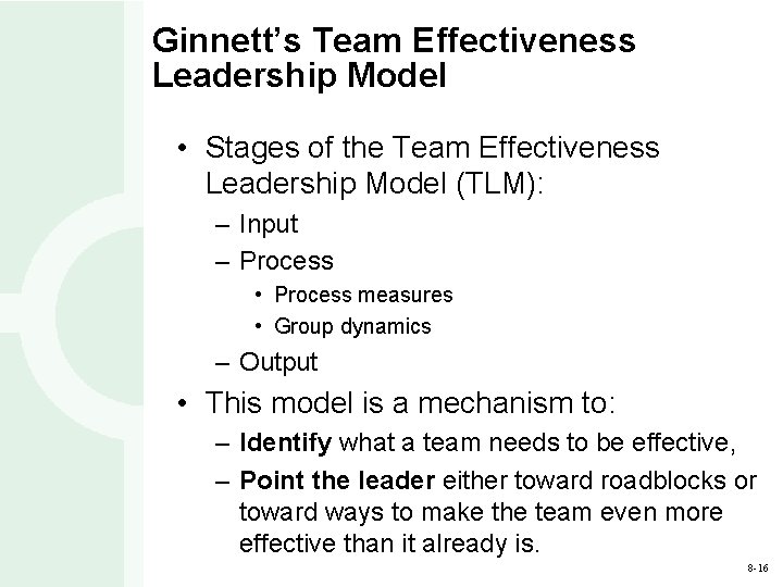 Ginnett’s Team Effectiveness Leadership Model • Stages of the Team Effectiveness Leadership Model (TLM): Ginnett’s Team Effectiveness Leadership Model • Stages of the Team Effectiveness Leadership Model (TLM):