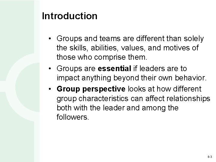 Introduction • Groups and teams are different than solely the skills, abilities, values, and