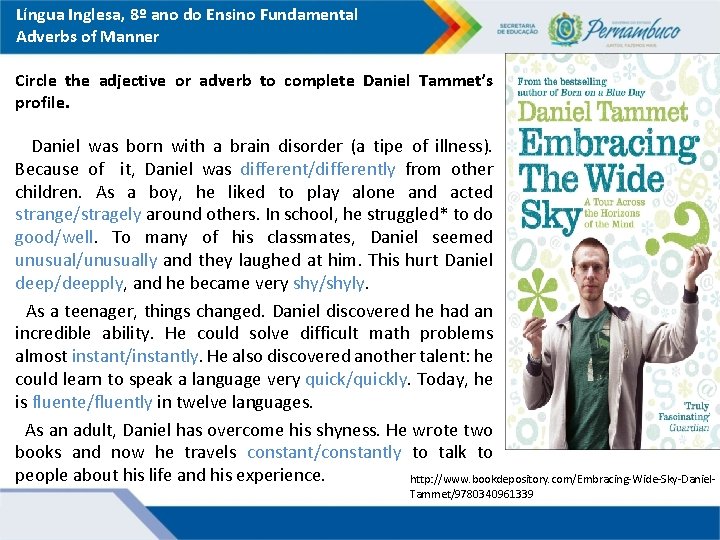 Língua Inglesa, 8º ano do Ensino Fundamental Adverbs of Manner Circle the adjective or