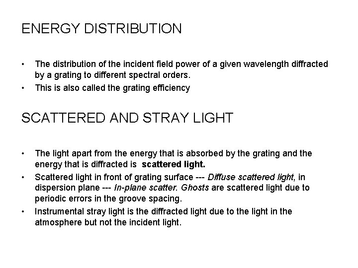 ENERGY DISTRIBUTION • • The distribution of the incident field power of a given