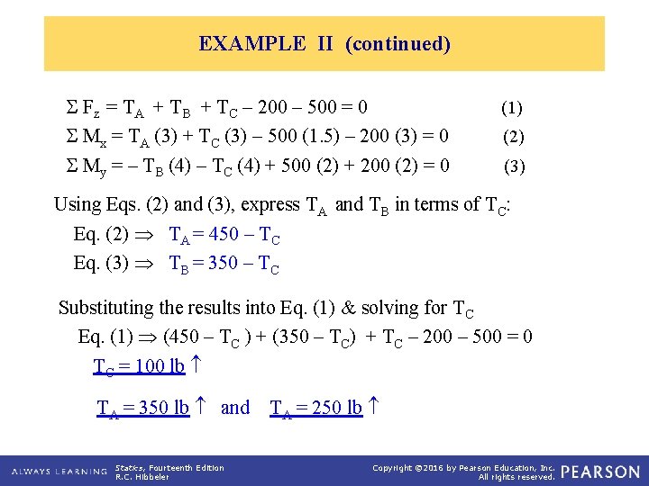 EXAMPLE II (continued) Fz = TA + TB + TC – 200 – 500