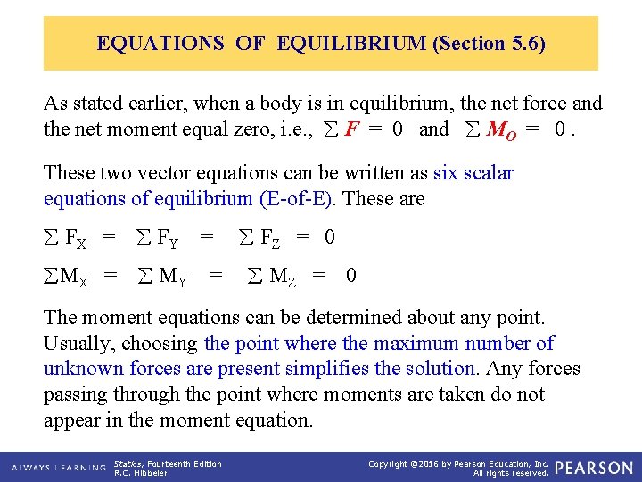 EQUATIONS OF EQUILIBRIUM (Section 5. 6) As stated earlier, when a body is in