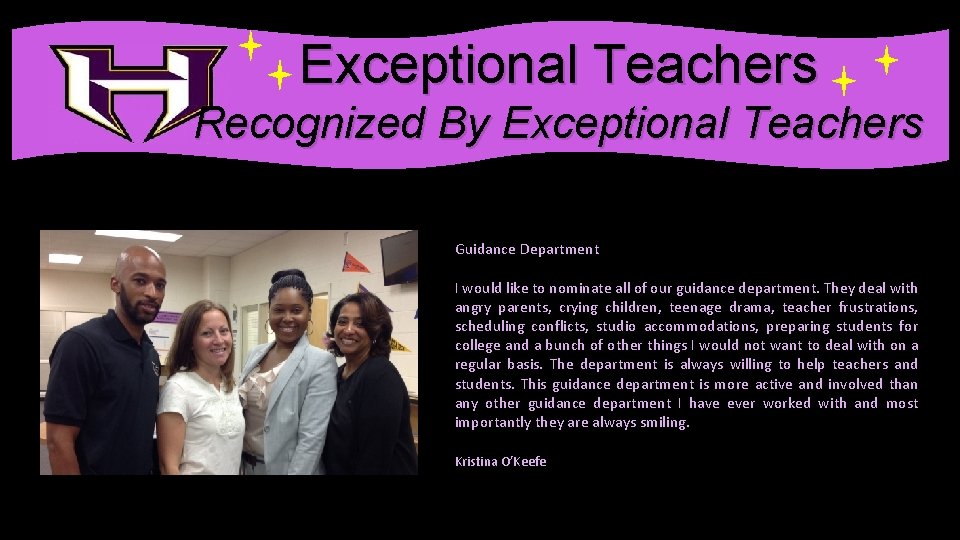 . Exceptional Teachers Recognized By Exceptional Teachers Guidance Department I would like to nominate