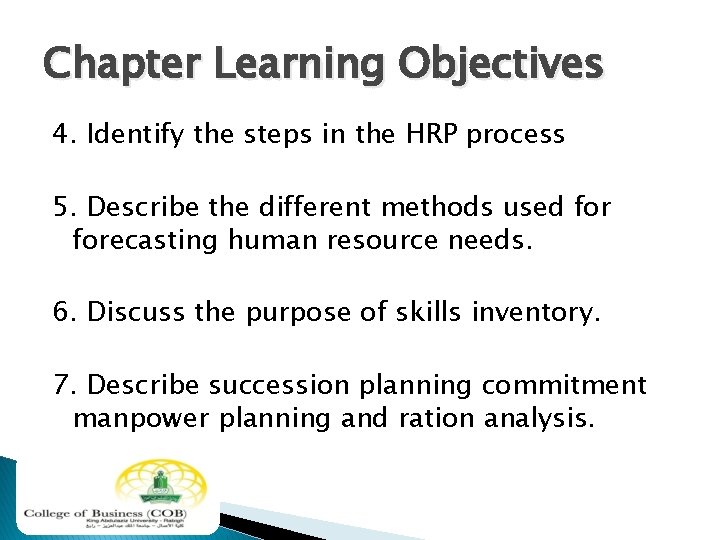 Chapter Learning Objectives 4. Identify the steps in the HRP process 5. Describe the