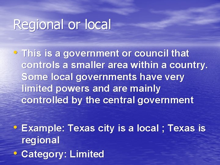 Regional or local • This is a government or council that controls a smaller