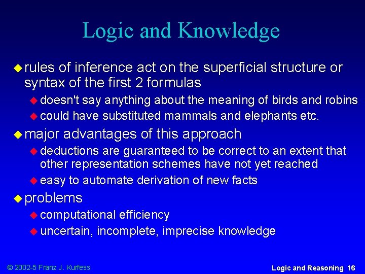 Logic and Knowledge u rules of inference act on the superficial structure or syntax