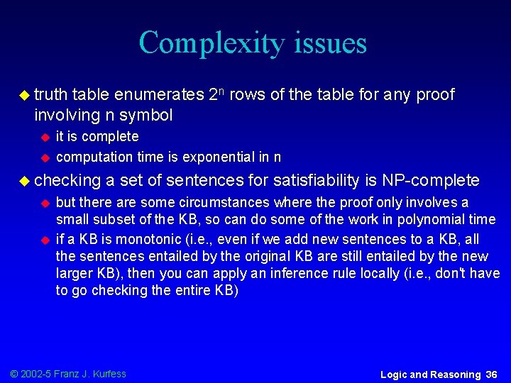 Complexity issues u truth table enumerates 2 n rows of the table for any