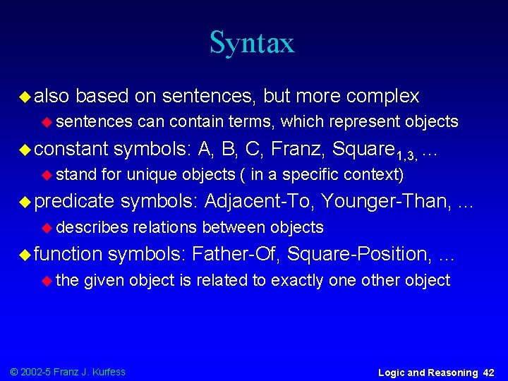 Syntax u also based on sentences, but more complex u sentences u constant u