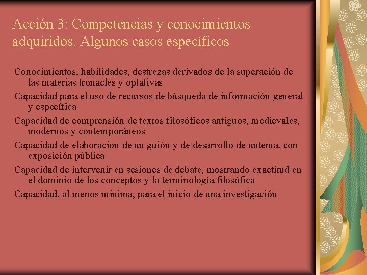 Acción 3: Competencias y conocimientos adquiridos. Algunos casos específicos Conocimientos, habilidades, destrezas derivados de