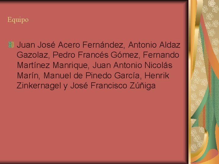 Equipo Juan José Acero Fernández, Antonio Aldaz Gazolaz, Pedro Francés Gómez, Fernando Martínez Manrique,
