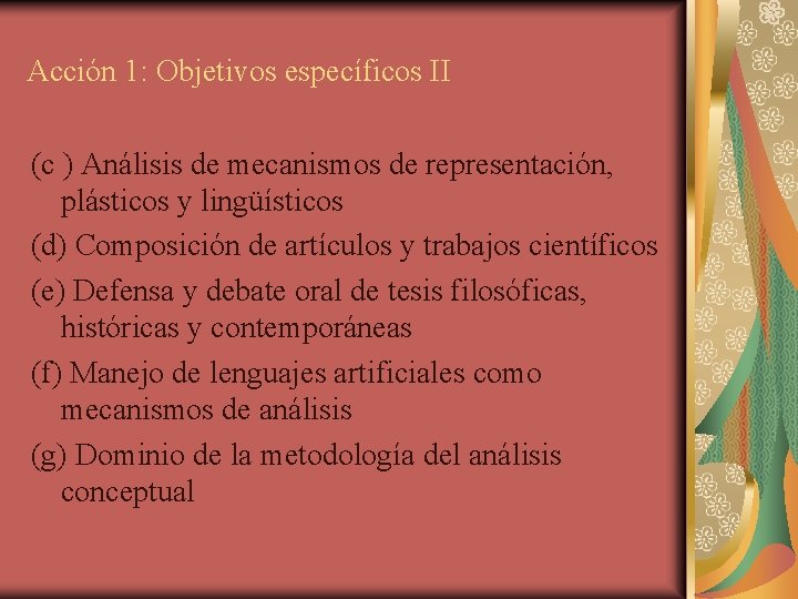 Acción 1: Objetivos específicos II (c ) Análisis de mecanismos de representación, plásticos y