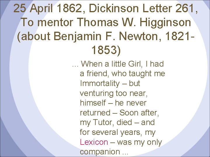 25 April 1862, Dickinson Letter 261, To mentor Thomas W. Higginson (about Benjamin F.